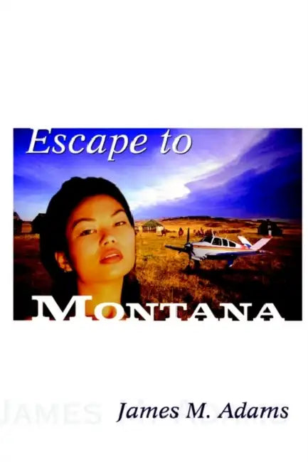 Escape to Montana by James M. Adams