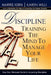 Discipline: Training the Mind to Manage Your Life by Harris Kern, Karen Willi
