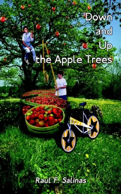 Down and Up the Apple Trees by Raul F. Salinas