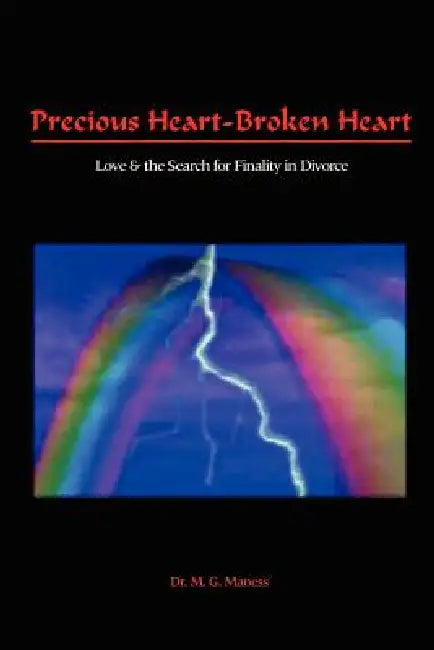 Precious Heart-Broken Heart: Love by M. G. Maness
