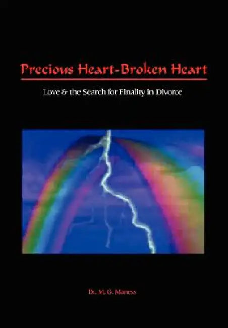 Precious Heart-Broken Heart: Love by Michael Glenn Maness, M. G. Maness