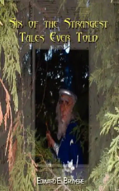 The Strangest Tastiest Tales Ever Told: Fantasy Cook Book by Edward E. Bruyere