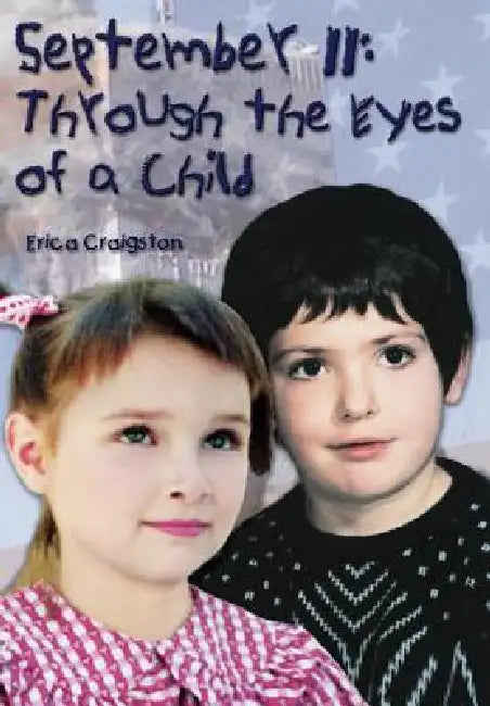 September 11: Through the Eyes of a Child by Erica Craigston