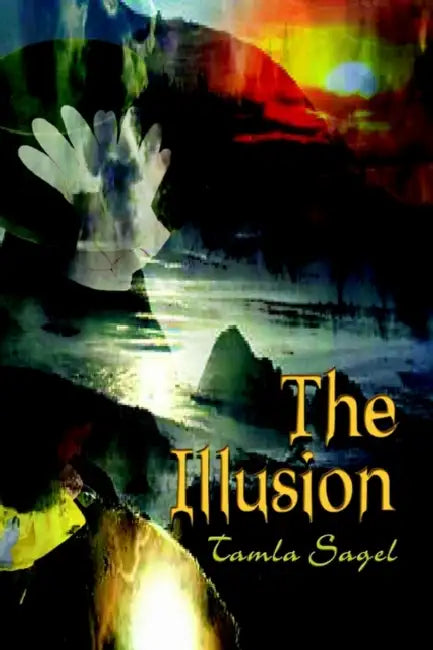 The Illusion by Tamla Sagel