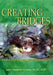 Creating Bridges: The Art of Utilizing Creative Skills in Day to Day Living by Ph. D. Acet Ciccone
