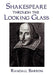 Shakespeare Through the Looking Glass by Randall Barron