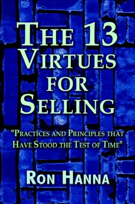 The Thirteen Virtues for Selling by Ron Hanna