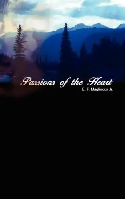 Passions of the Heart by E. F. Magliocco