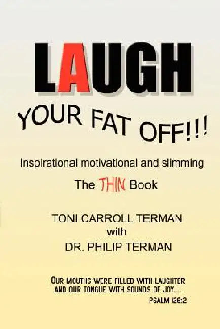 Laugh Your Fat Off by Toni Carroll Terman, Philip Terman