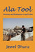 Ala Tool: Adventures and Misadventures in Saudi Arabia by Jewel Dhuru