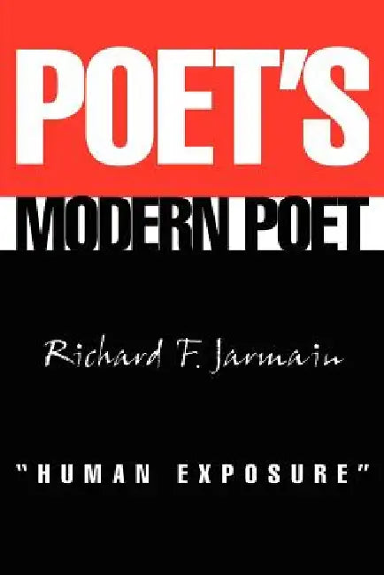 Poet's Modern Poet "Human Exposure" by Richard F. Jarmain