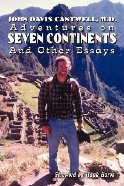 Adventures on Seven Continents And Other Essays by M. D. John Davis Cantwell