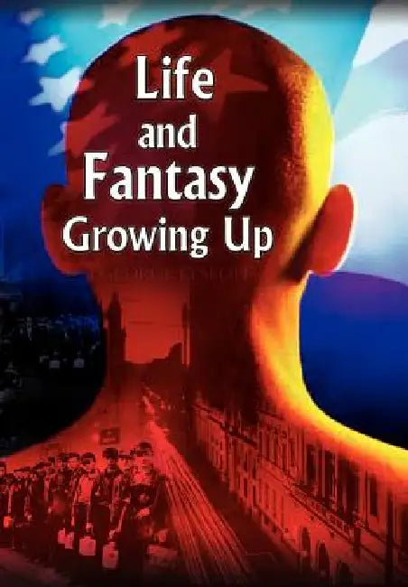 Life and Fantasy Growing Up by George Lysloff