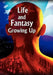 Life and Fantasy Growing Up by George Lysloff
