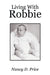 Living With Robbie by Nancy D. Price