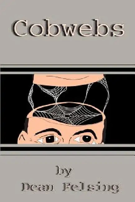 Cobwebs by Dean E. Felsing