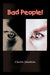 Bad People! by Charles Jakubisin