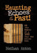 Haunting Echoes of the Past!: OR (The Memoir of a 100 Year Old Rotten Kid) by Nathan Anton