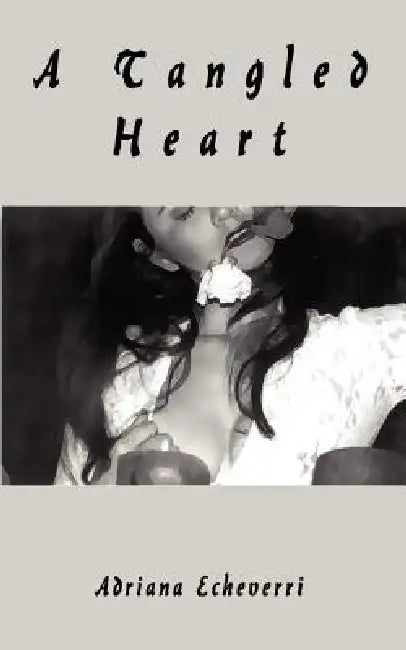 A Tangled Heart by Adriana Echeverri