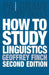 How to Study Linguistics, Second Edition: A Guide to Study Linguistics by Geoffrey Finch