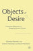 Objects of Desire: Consumer Behaviour in Shopping Centre Choices by C. Dennis