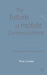 The Future of Mobile Communications: Awaiting the Third Generation by P. Curwen