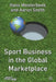 Sport Business in the Global Marketplace by H. Westerbeek