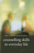 Counselling Skills in Everyday Life by Kathryn &. David Geldard
