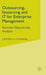 Outsourcing Insourcing and It for Enterprise Management: Business Opportunity Analysis by D. Chorafas
