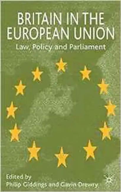 Britain In The European Union: Law, Policy and Parliament by Philip Giddings, Gavin Drewry