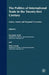 The Politics of International Trade in the 21st Century: Actors, Issues and Regional Dynamics by Wyn Grant, D. Kelly