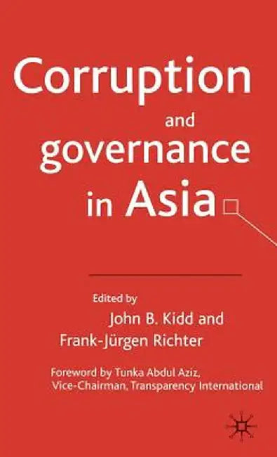Corruption and Governance in Asia by J. Kidd