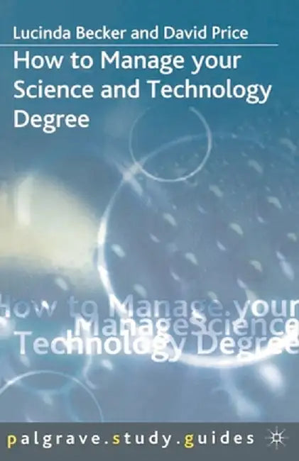 How to Manage Your Science and Technology Degree by Lucinda Becker