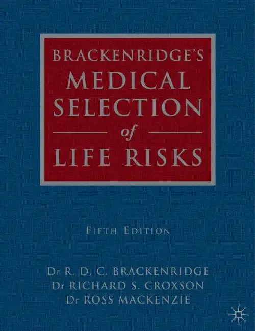 Brackenridge's Medical Selection of Life Risks by R. D. C. Brackenridge