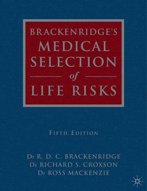 Brackenridge's Medical Selection of Life Risks by R. D. C. Brackenridge