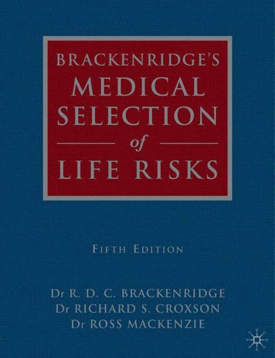 Brackenridge's Medical Selection of Life Risks by R. D. C. Brackenridge