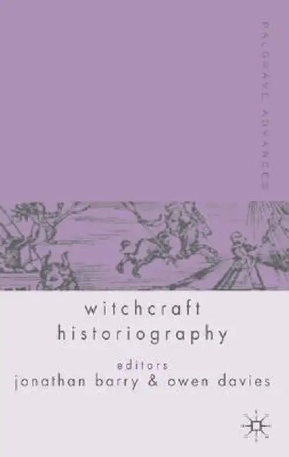 Palgrave Advances in Witchcraft Historiography by J. Barry