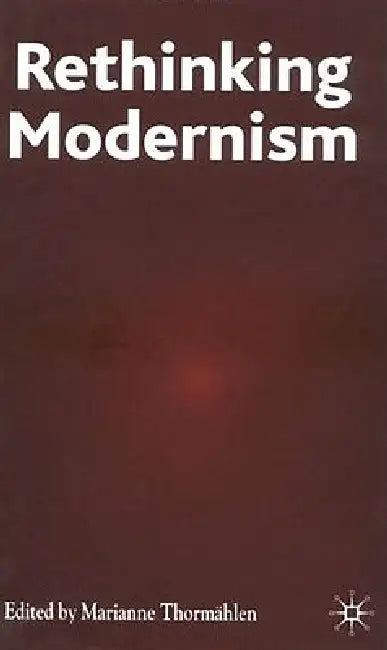 Rethinking Modernism by M. Thormählen