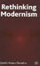Rethinking Modernism by M. Thormählen