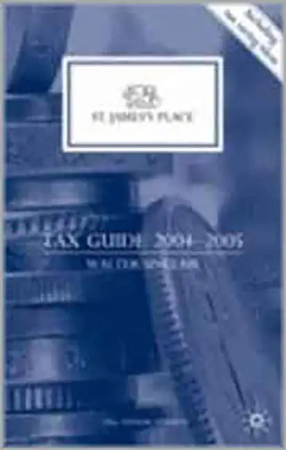 St. James'S Place Tax Guide 2004---2005 by Walter Sinclair