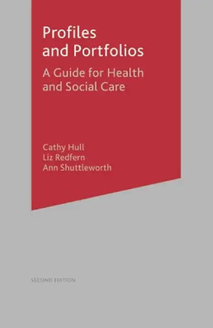 Profiles and Portfolios: A Guide for Health and Social Care 2e by Cathy Hull