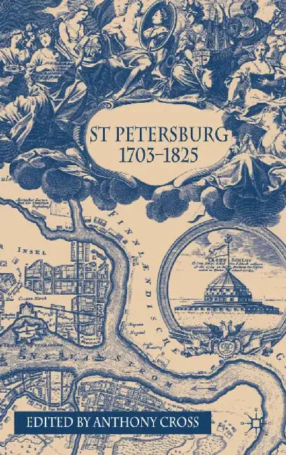 St Petersburg, 1703-1825 by A. Cross
