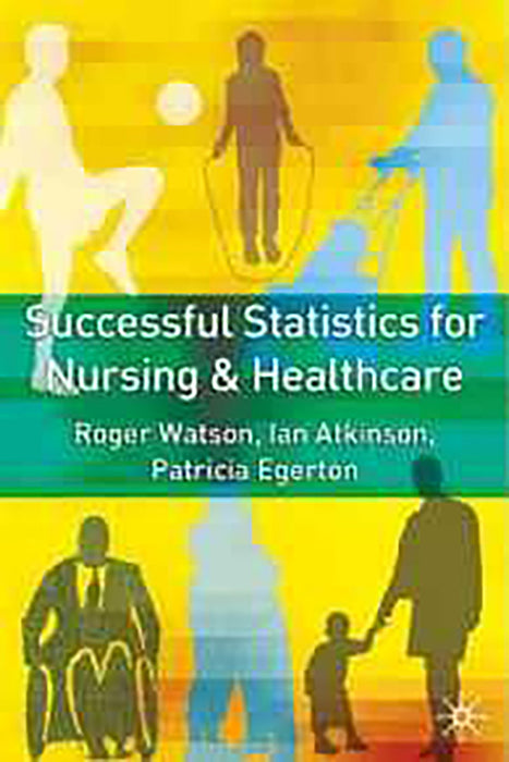 Successful Statistics For Nursing And Healthcare