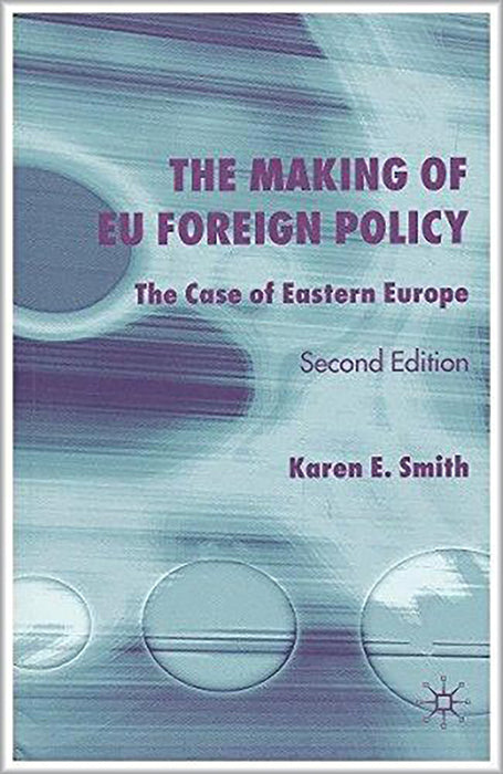 The Making Of Eu Foreign Policy: The Case of Eastern Europe