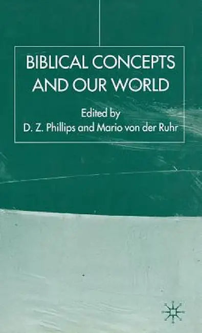 Biblical Concepts and Our World by D. Phillips