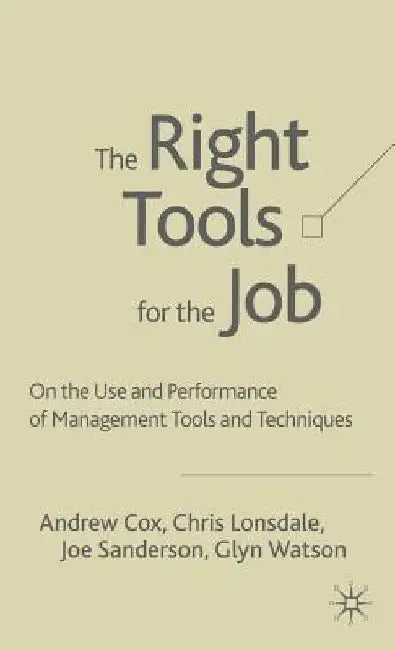 The Right Tools for the Job: On the Use and Performance of Management Tools and Techniques by A. Cox