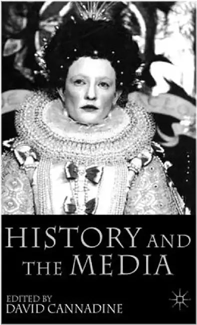 History And The Media by David Cannadine
