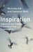 Inspiration: Capturing the Creative Potential of Your Organization by N. Ind