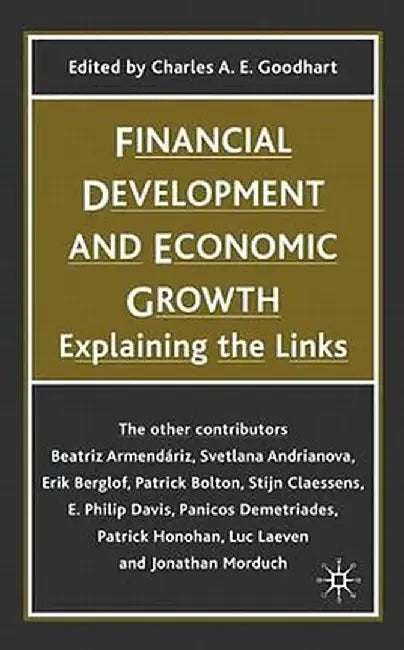 Financial Development and Economic Growth: Explaining the Links by C. Goodhart