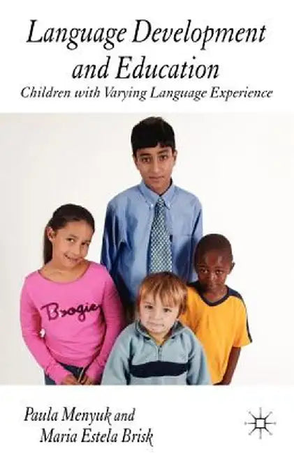 Language Development and Education: Children with Varying Language Experiences by P. Menyuk
